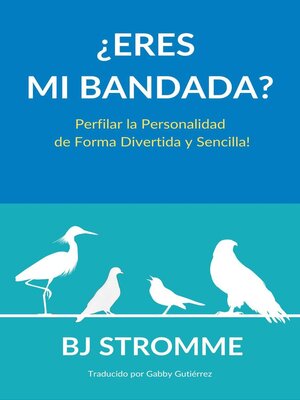cover image of ¿Eres Mi Bandada? Perfilar la Personalidad de Forma Divertida y Sencilla!